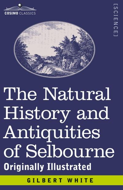 The Natural History and Antiquities of Selbourne