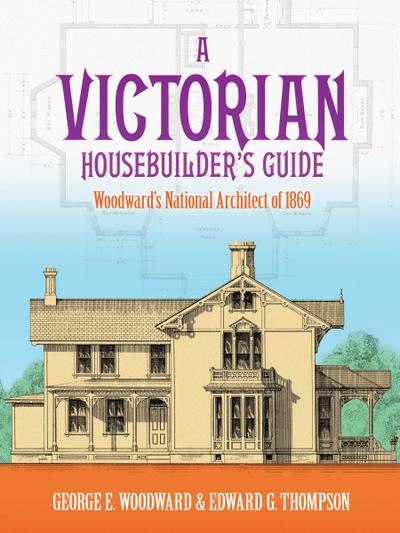 A Victorian Housebuilder’s Guide