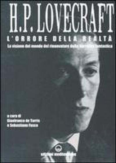 L’ orrore della realtà. La visione del mondo rinnovatore della narrativa fantastica. Lettere 1915-1937