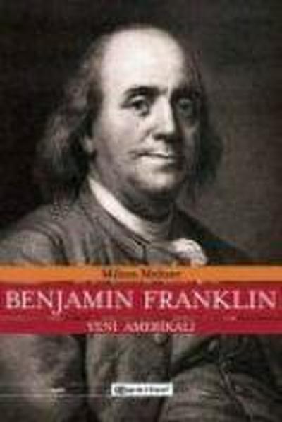 Benjamin Franklin - Yeni Amerikali