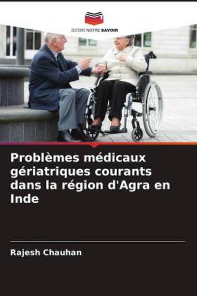 Problèmes médicaux gériatriques courants dans la région d’Agra en Inde