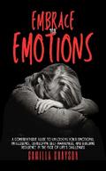 Embrace Your Emotions