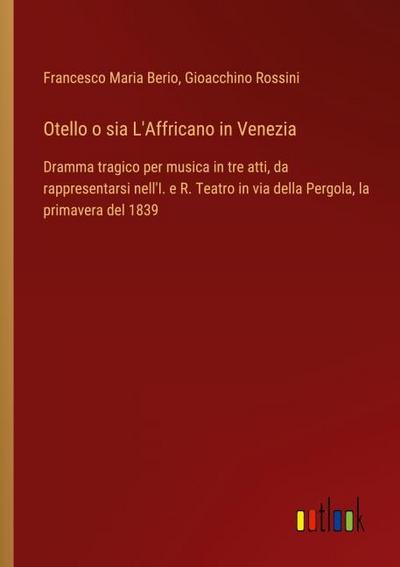 Otello o sia L’Affricano in Venezia
