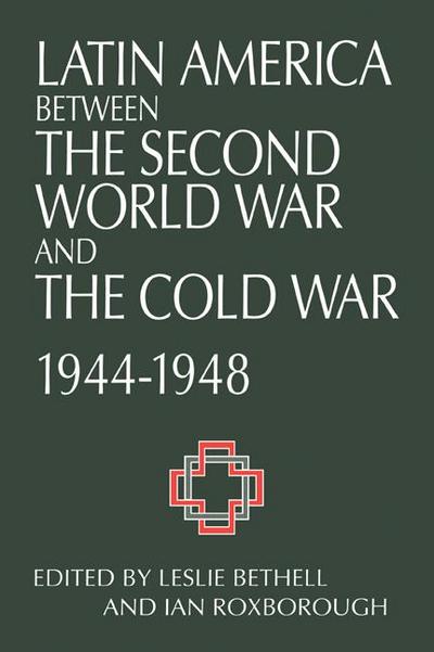 Latin America Between the Second World War and the Cold War