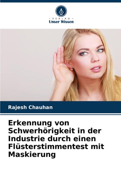 Erkennung von Schwerhörigkeit in der Industrie durch einen Flüsterstimmentest mit Maskierung