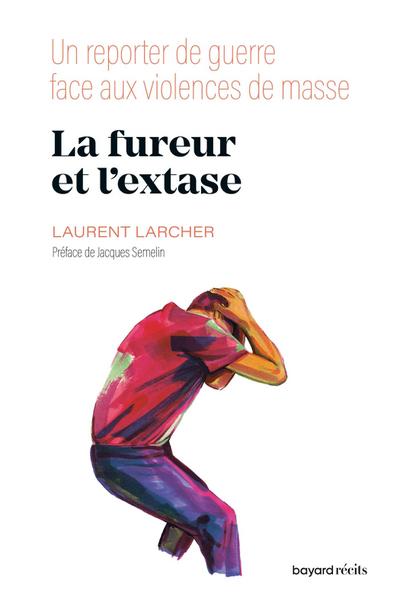 La fureur et l’extase