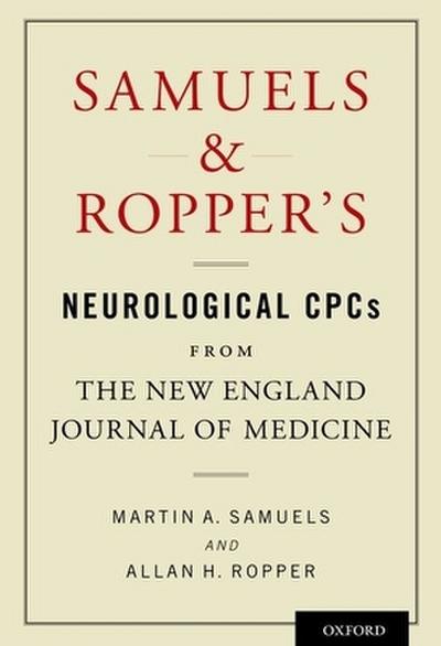 Samuels & Ropper’s Neurological CPCs from the New England Journal of Medicine