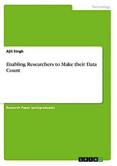 Enabling Researchers to Make their Data Count