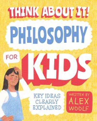 Think About It! Philosophy for Kids