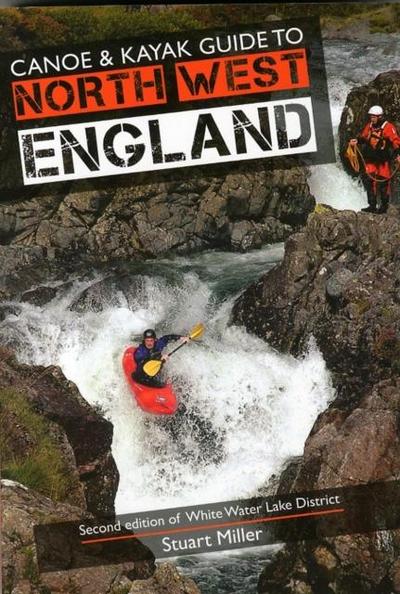 Miller, S: Canoe & Kayak Guide to North West England