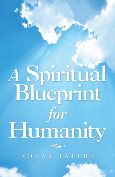 A Spiritual Blueprint for Humanity
