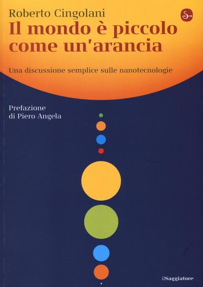 Il mondo è piccolo come un’arancia. Una discussione semplice sulle nanotecnologie