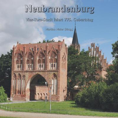 Neubrandenburg - Vier-Tore-Stadt feiert 775. Geburtstag