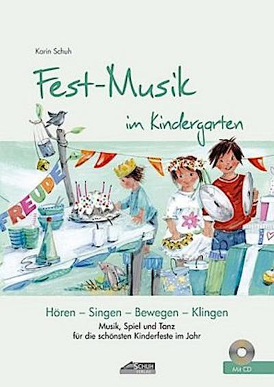Festmusik im Kindergarten (inkl. Lieder-CD), m. 1 Audio-CD