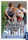 Natur entdecken in der Stadt