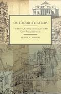 Outdoor Theaters - The Design, Construction and Use of Open-Air Auditoriums
