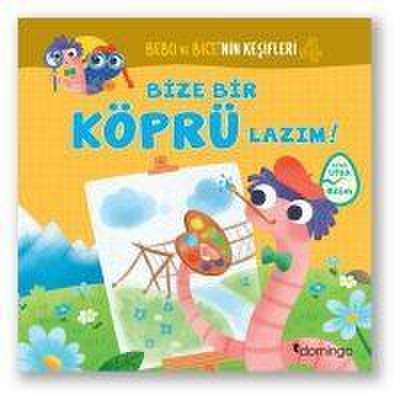 Bize Bir Köprü Lazim - Bebo ve Bicenin Kesifleri 4