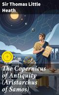The Copernicus of Antiquity (Aristarchus of Samos)