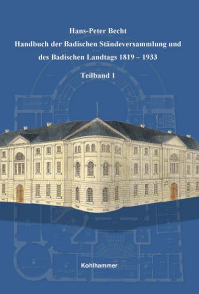 Handbuch der Badischen Ständeversammlung und des Badischen Landtags 1819-1933