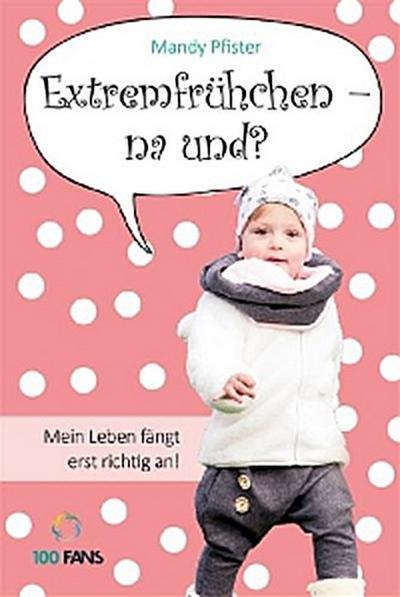 Extremfrühchen – na und?