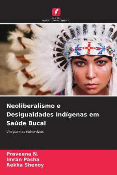 Neoliberalismo e Desigualdades Indígenas em Saúde Bucal