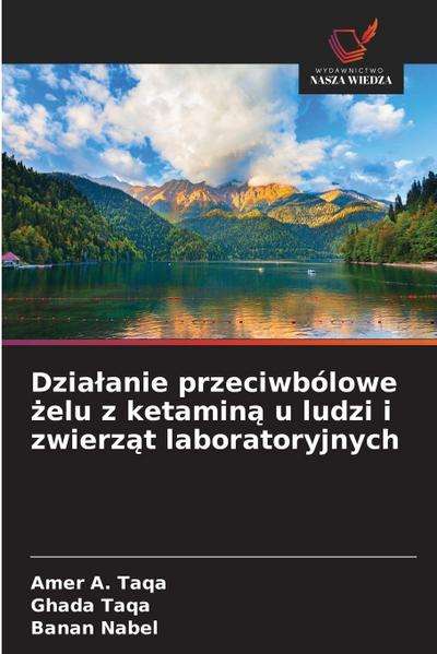 Dzia¿anie przeciwbólowe ¿elu z ketamin¿ u ludzi i zwierz¿t laboratoryjnych