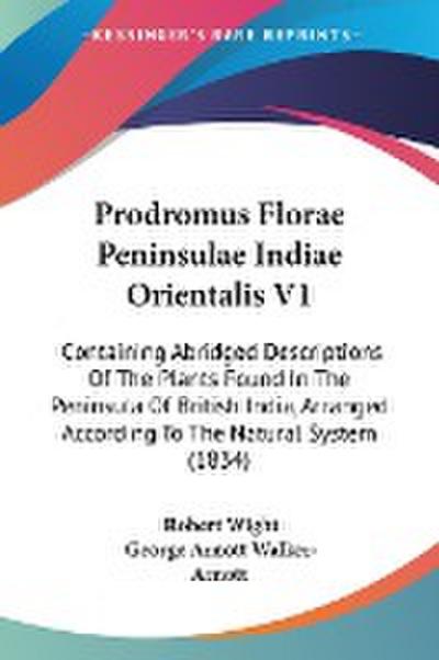 Wight, R: Prodromus Florae Peninsulae Indiae Orientalis V1