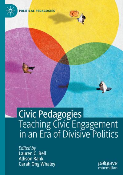 Civic Pedagogies: Teaching Civic Engagement in an Era of Divisive Politics