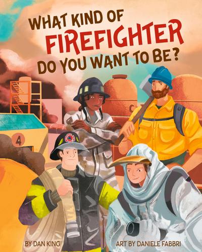 WHAT KIND OF FIREFIGHTER DO YOU WANT TO BE?