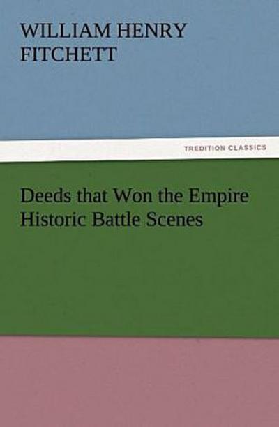 Deeds that Won the Empire Historic Battle Scenes