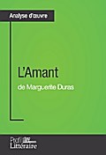 L’Amant de Marguerite Duras (Analyse approfondie)