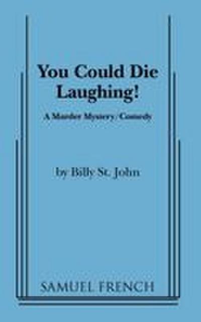 You Could Die Laughing!