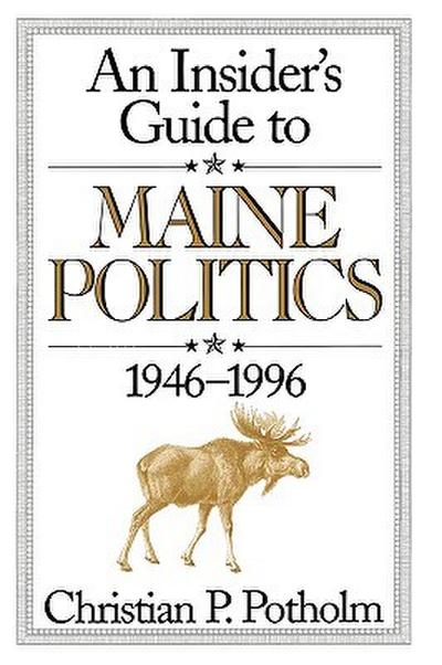 An Insider’s Guide to Maine Politics