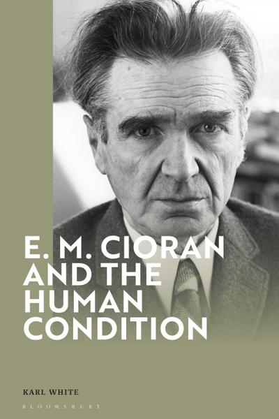 E. M. Cioran and the Human Condition