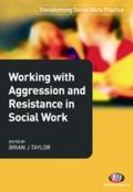 Working with Aggression and Resistance in Social W