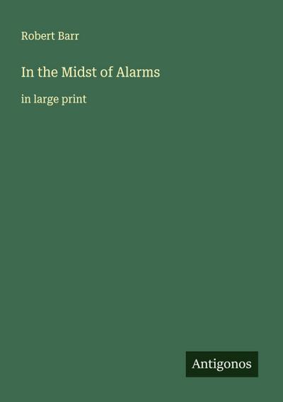 In the Midst of Alarms