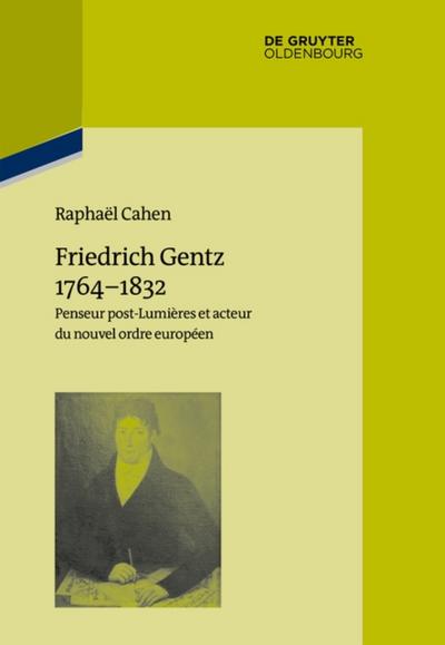 Friedrich Gentz 1764–1832