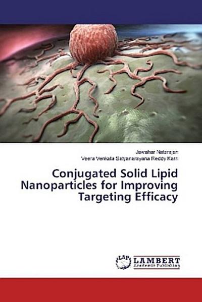 Conjugated Solid Lipid Nanoparticles for Improving Targeting Efficacy