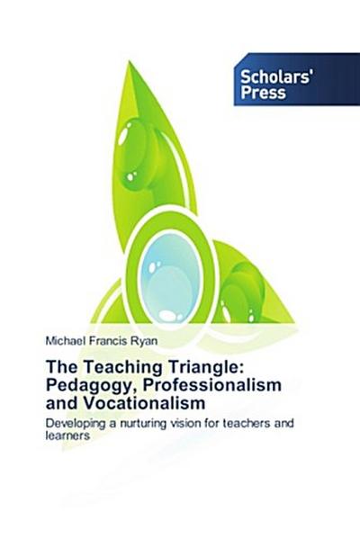 The Teaching Triangle: Pedagogy, Professionalism and Vocationalism