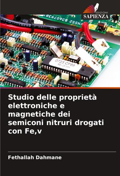 Studio delle proprietà elettroniche e magnetiche dei semiconi nitruri drogati con Fe,v