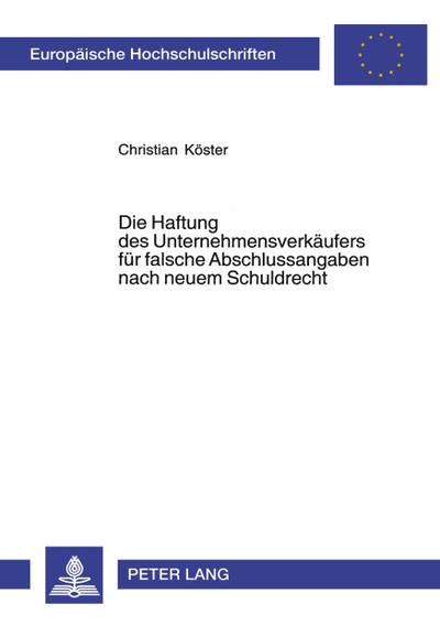 Die Haftung des Unternehmensverkäufers für falsche Abschlussangaben nach neuem Schuldrecht