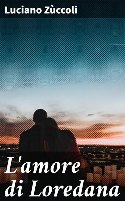 L’amore di Loredana