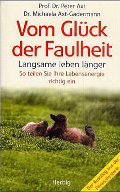 Vom Glück der Faulheit.  Langsame leben länger. So teilen Sie Ihre Lebensenergie richtig ein