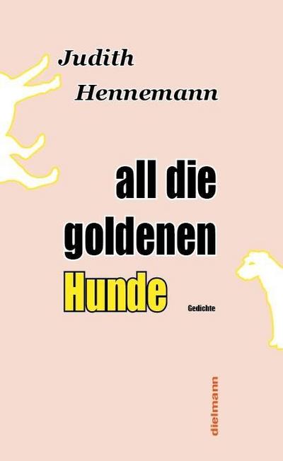 Hennemann, J: all die goldenen Hunde