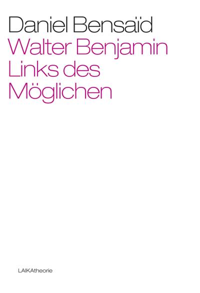 Walter Benjamin. Links des Möglichen