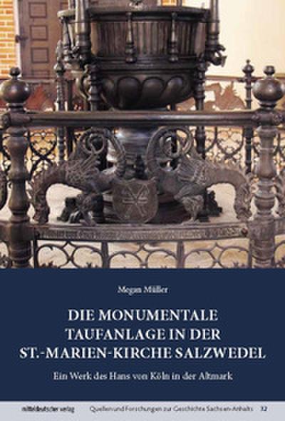 Die monumentale Taufanlage in der St.-Marien-Kirche Salzwedel