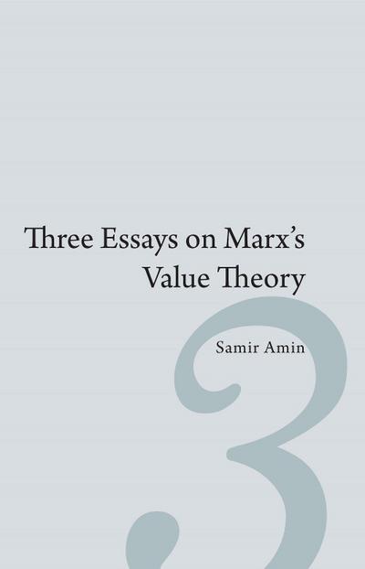 Three Essays on Marx’s Value Theory