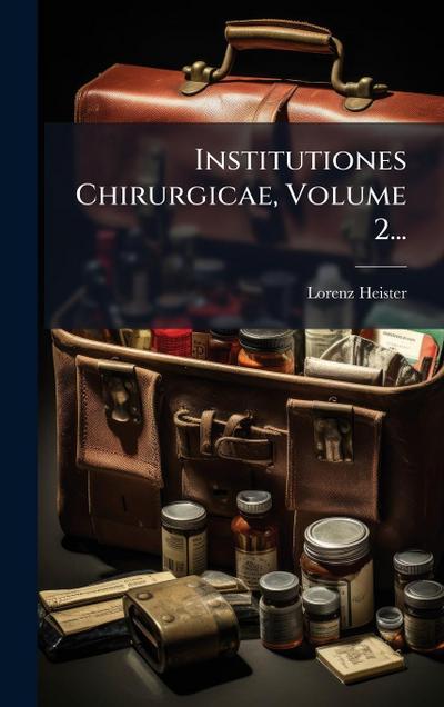 Institutiones Chirurgicae, Volume 2...