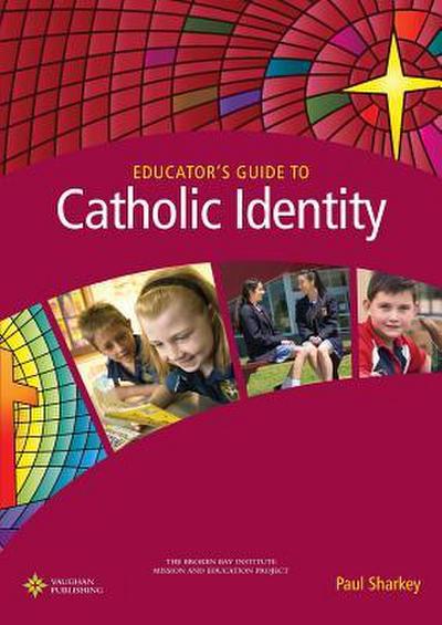 Educator’s Guide to Catholic Identity
