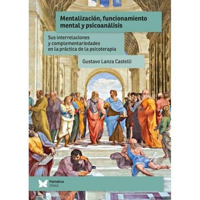 Mentalización, funcionamiento mental y psicoanálisis